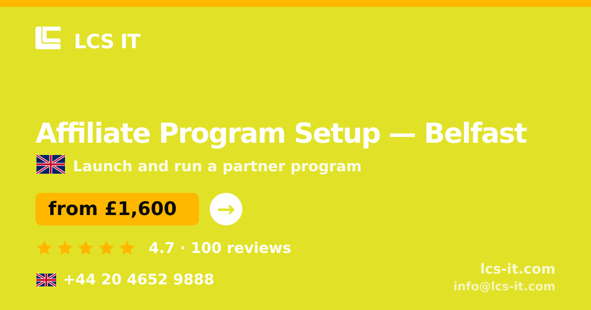 Affiliate Program Setup in Belfast — from £1,600 per project, rated 4.7/5 by 100 reviews