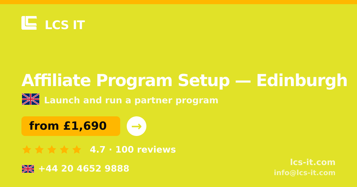 Affiliate Program Setup in Edinburgh — from £1,690 per project, rated 4.7/5 by 100 reviews