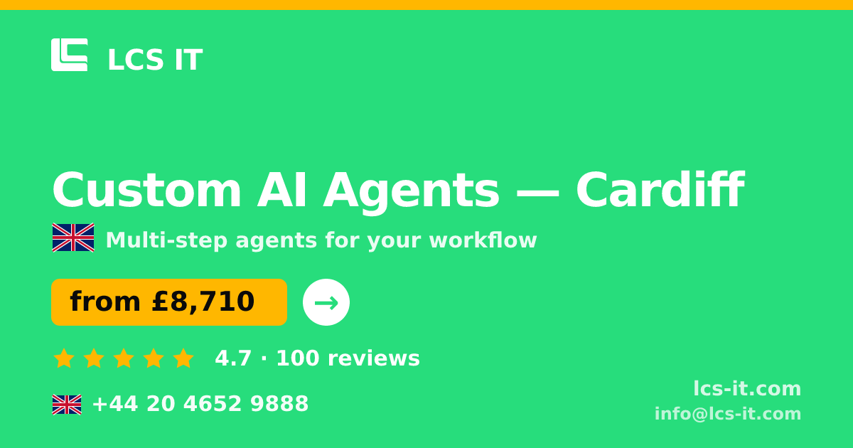 Custom AI Agents in Cardiff — from £8,710 per project, rated 4.7/5 by 100 reviews