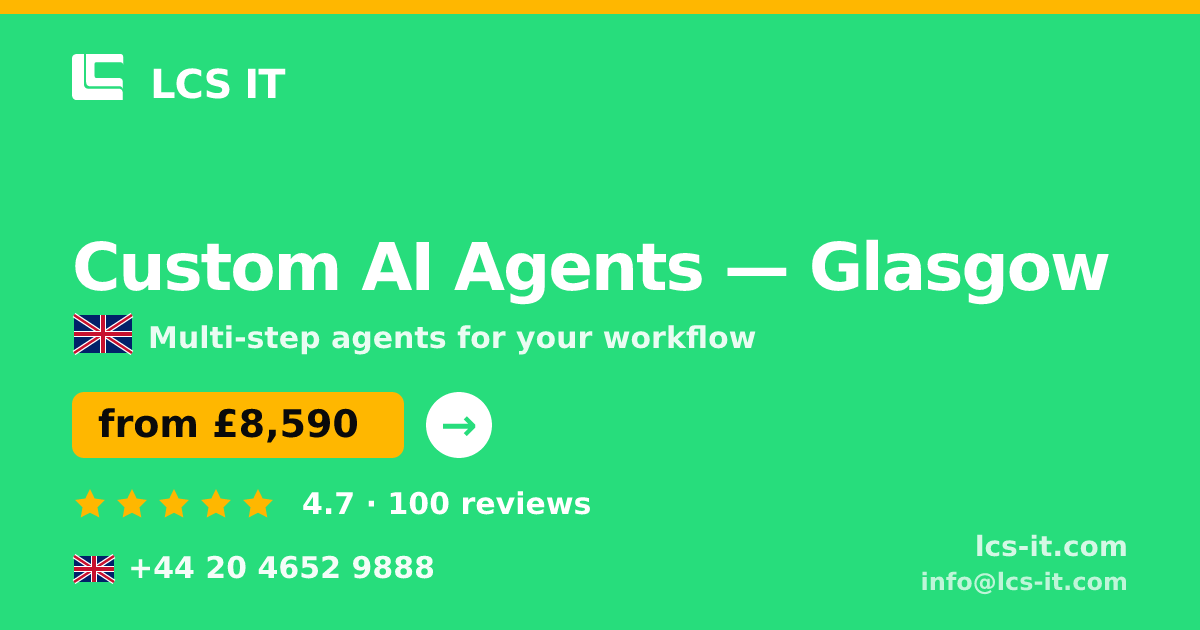 Custom AI Agents in Glasgow — from £8,590 per project, rated 4.7/5 by 100 reviews