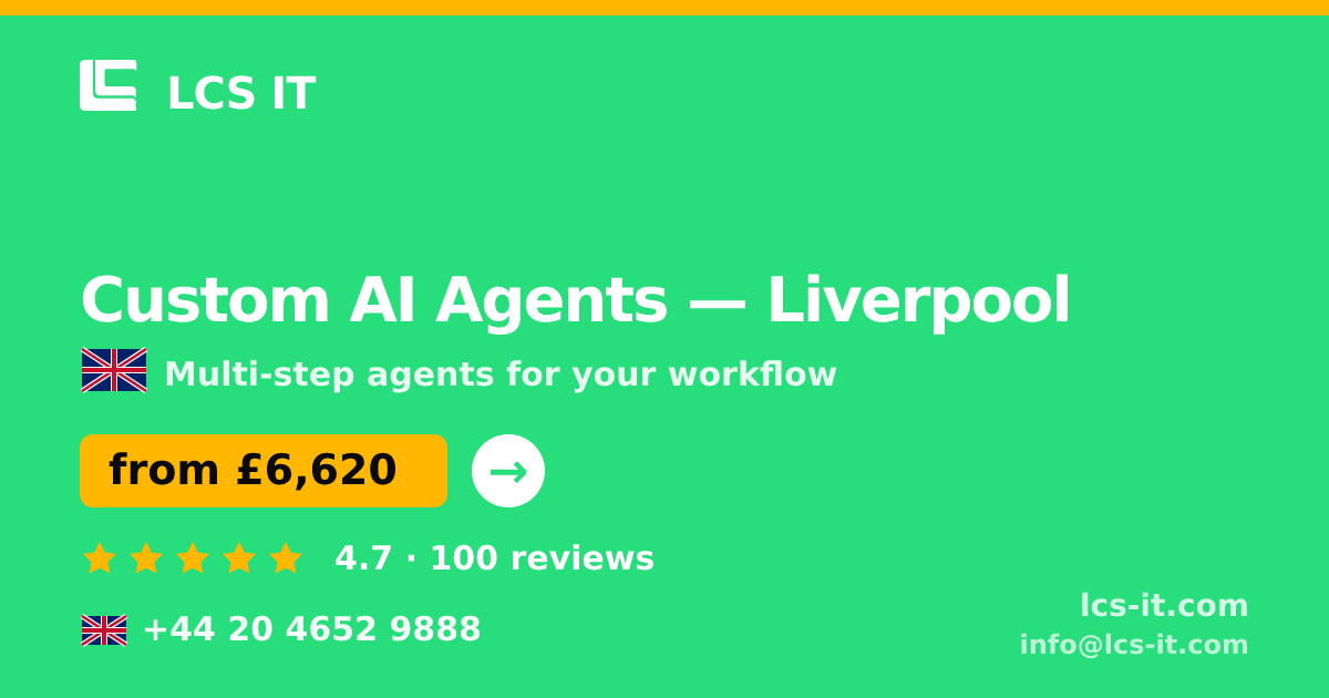 Custom AI Agents in Liverpool — from £6,620 per project, rated 4.7/5 by 100 reviews
