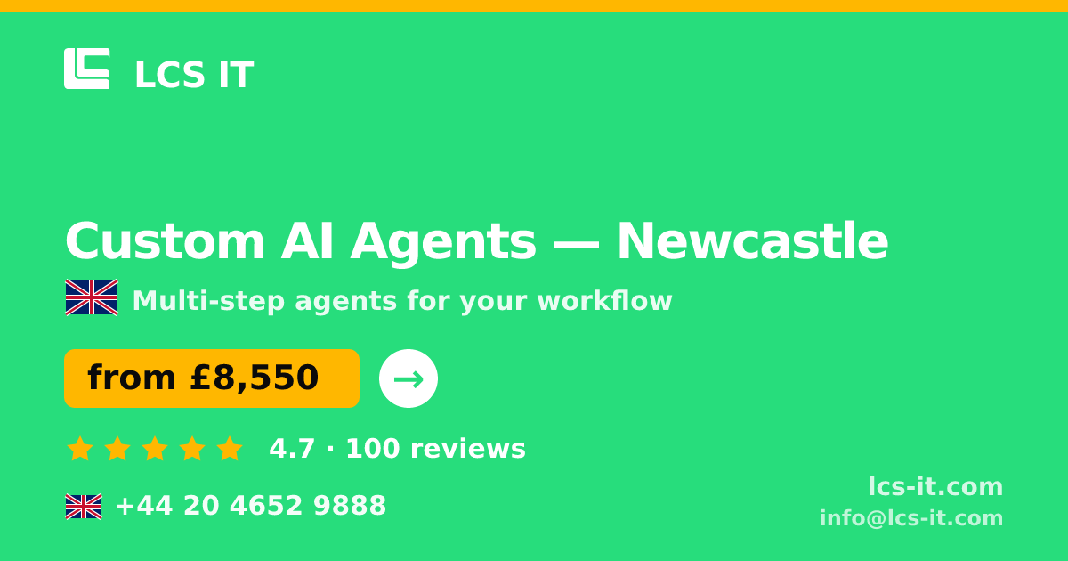 Custom AI Agents in Newcastle — from £8,550 per project, rated 4.7/5 by 100 reviews