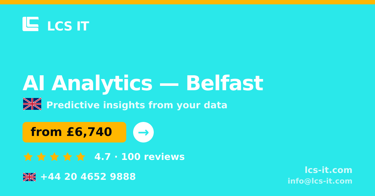 AI Analytics in Belfast — from £6,740 per project, rated 4.7/5 by 100 reviews
