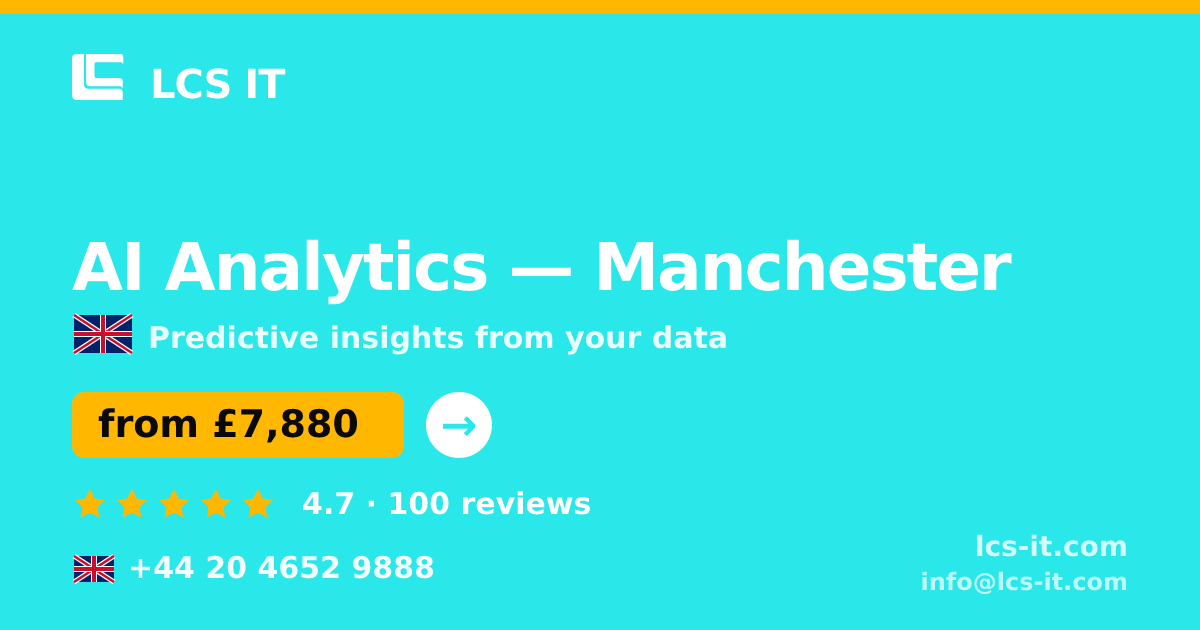 AI Analytics in Manchester — from £7,880 per project, rated 4.7/5 by 100 reviews