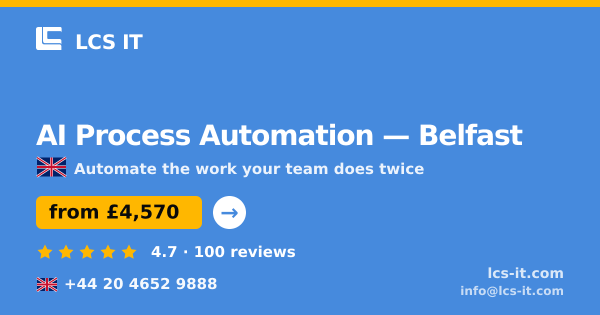 AI Process Automation in Belfast — from £4,570 per project, rated 4.7/5 by 100 reviews