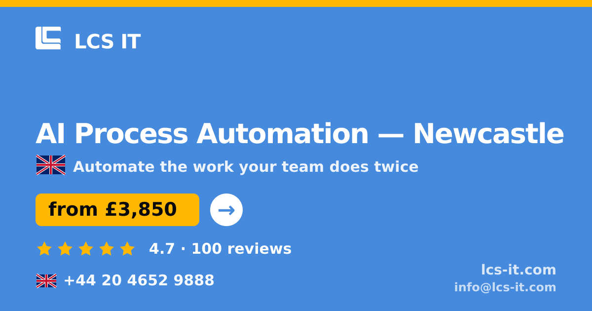 AI Process Automation in Newcastle — from £3,850 per project, rated 4.7/5 by 100 reviews