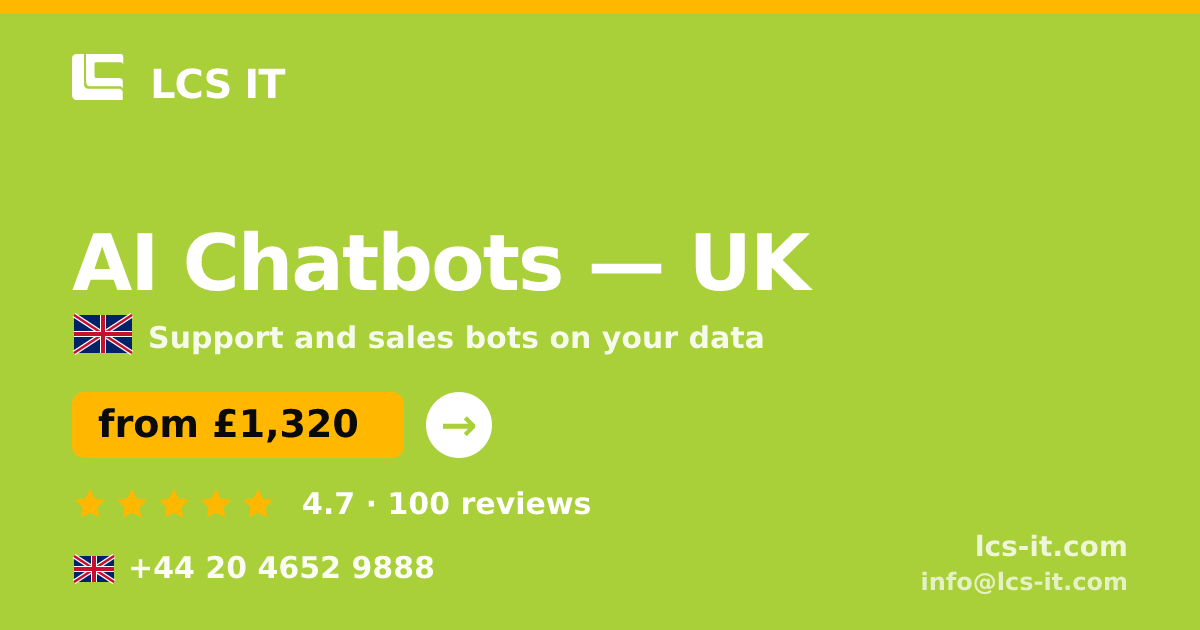 AI Chatbots in the UK — from £1,320 per month, rated 4.7/5 by 100 reviews