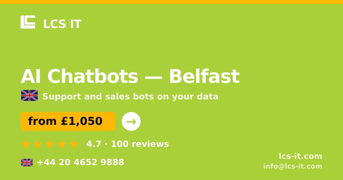 AI Chatbots in Belfast — from £1,050 per month, rated 4.7/5 by 100 reviews