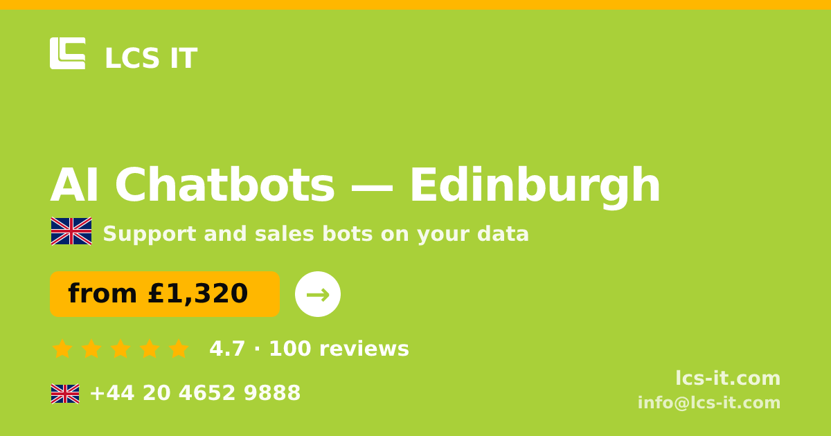 AI Chatbots in Edinburgh — from £1,320 per month, rated 4.7/5 by 100 reviews