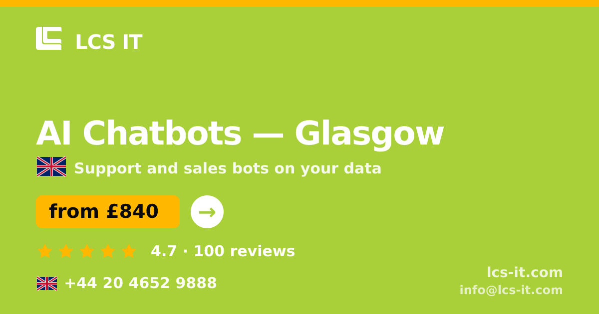 AI Chatbots in Glasgow — from £840 per month, rated 4.7/5 by 100 reviews