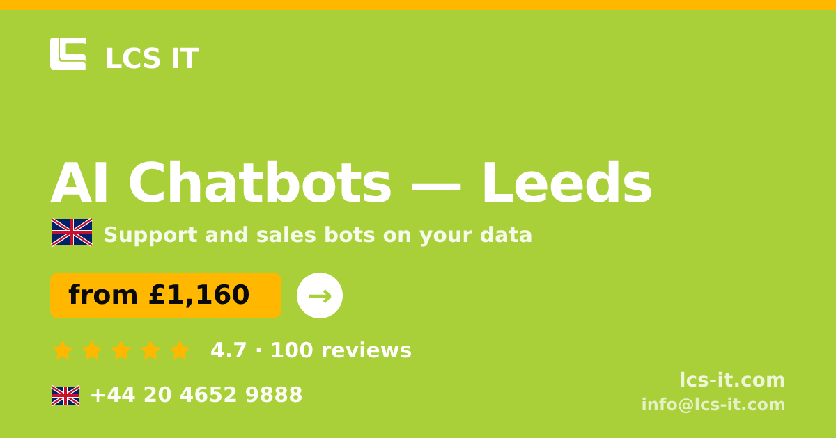 AI Chatbots in Leeds — from £1,160 per month, rated 4.7/5 by 100 reviews