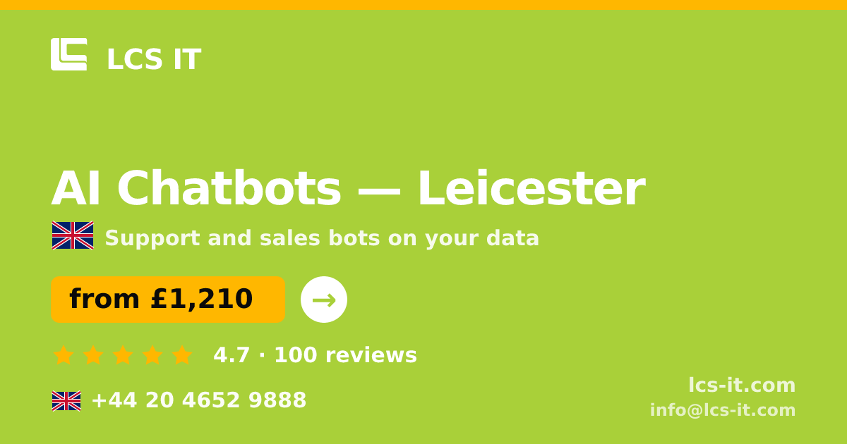 AI Chatbots in Leicester — from £1,210 per month, rated 4.7/5 by 100 reviews