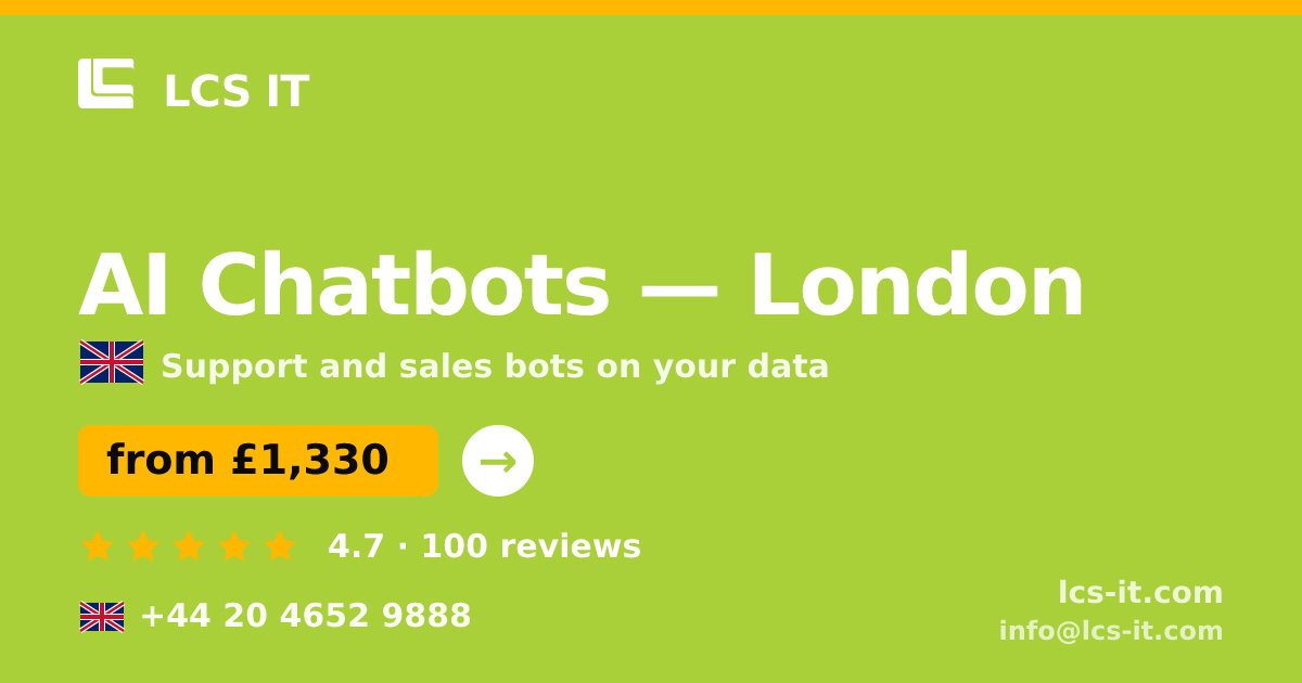 AI Chatbots in London — from £1,330 per month, rated 4.7/5 by 100 reviews