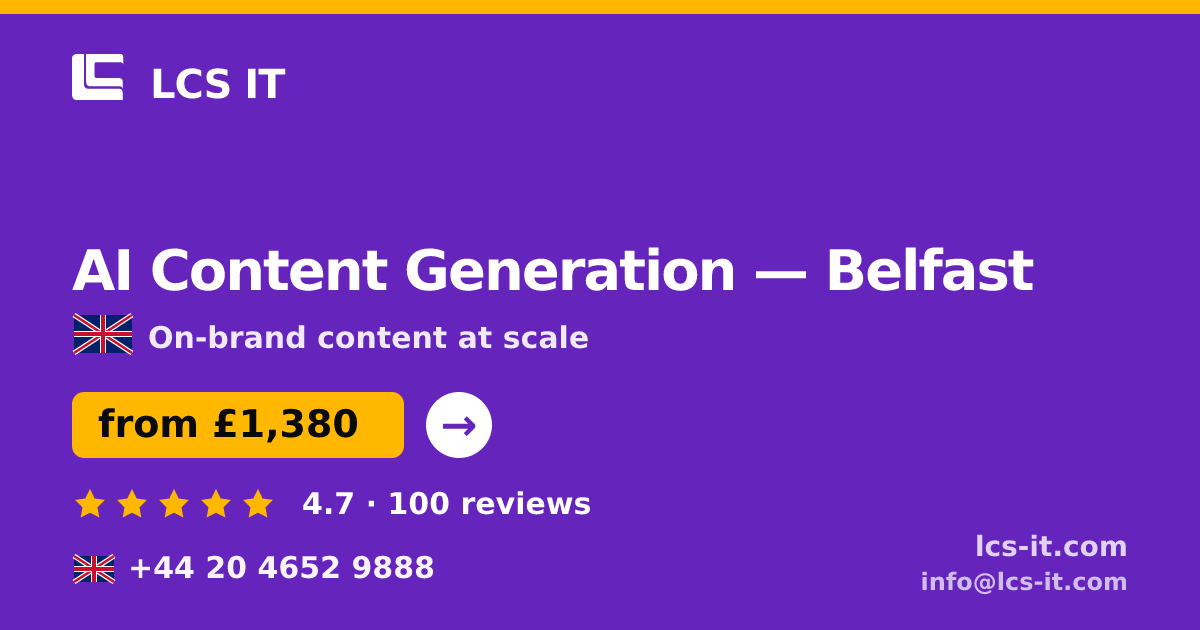 AI Content Generation in Belfast — from £1,380 per month, rated 4.7/5 by 100 reviews