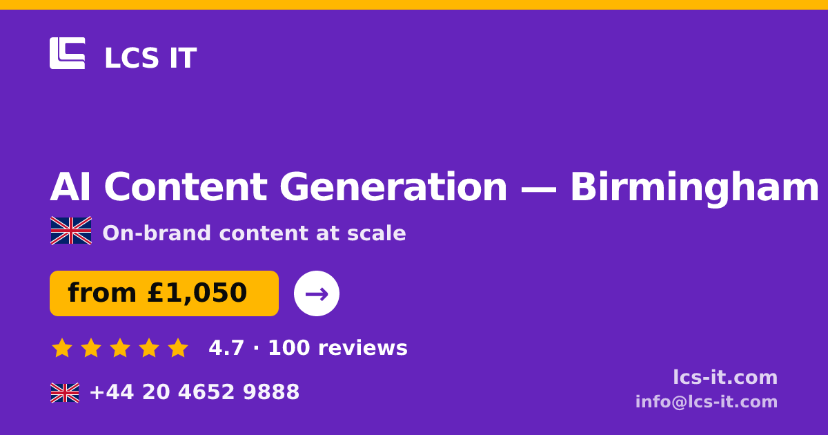 AI Content Generation in Birmingham — from £1,050 per month, rated 4.7/5 by 100 reviews