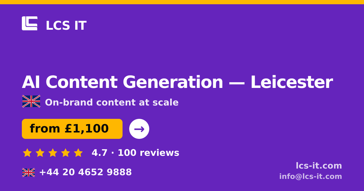 AI Content Generation in Leicester — from £1,100 per month, rated 4.7/5 by 100 reviews