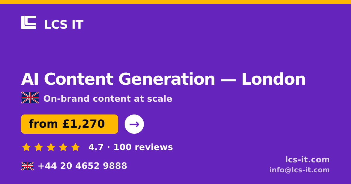 AI Content Generation in London — from £1,270 per month, rated 4.7/5 by 100 reviews