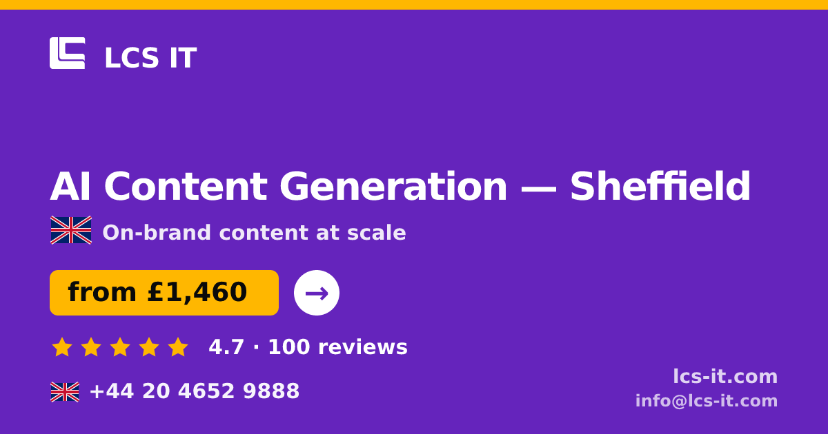 AI Content Generation in Sheffield — from £1,460 per month, rated 4.7/5 by 100 reviews