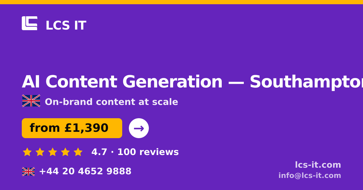 AI Content Generation in Southampton — from £1,390 per month, rated 4.7/5 by 100 reviews