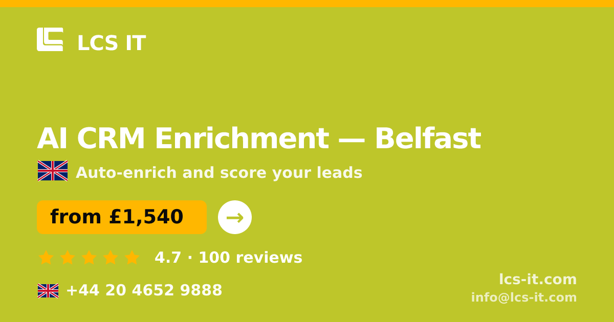 AI CRM Enrichment in Belfast — from £1,540 per month, rated 4.7/5 by 100 reviews