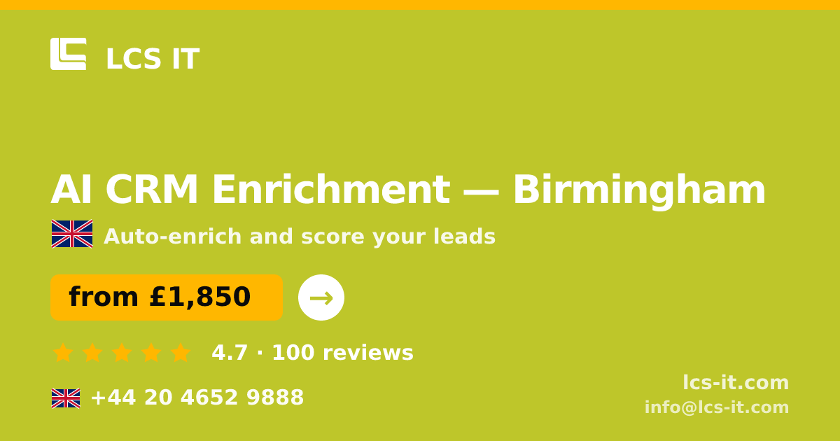 AI CRM Enrichment in Birmingham — from £1,850 per month, rated 4.7/5 by 100 reviews