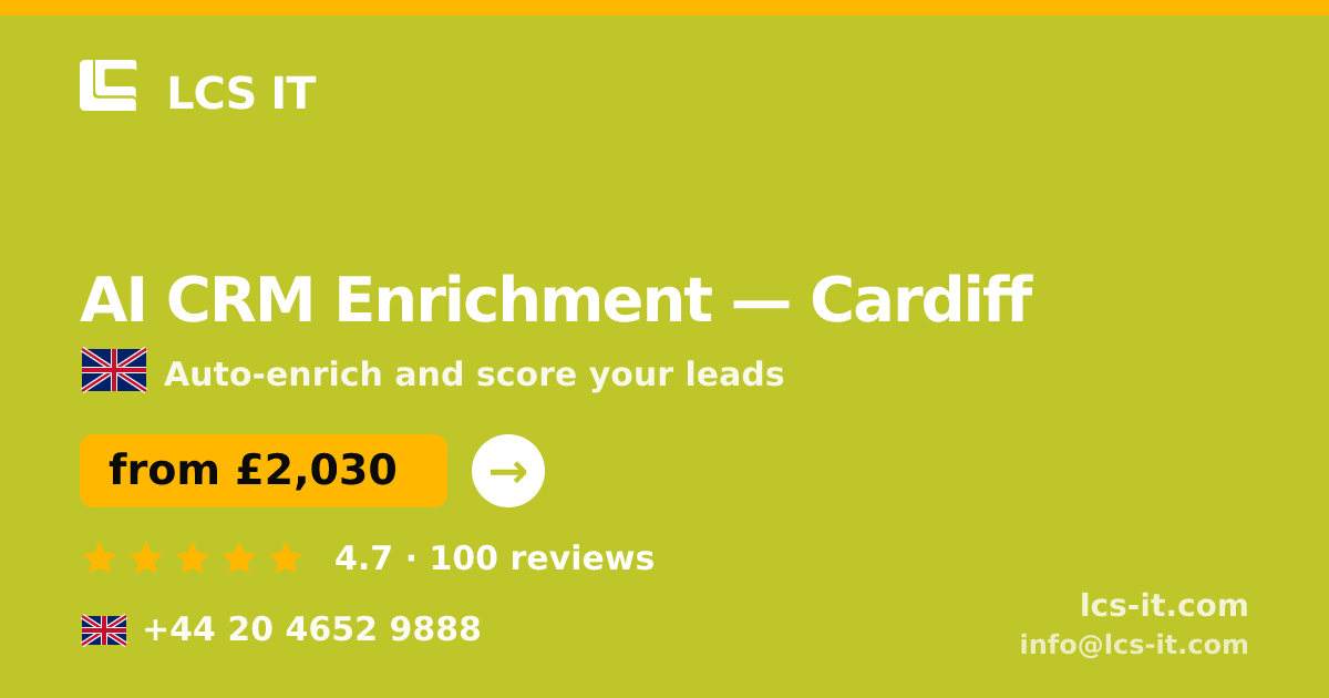 AI CRM Enrichment in Cardiff — from £2,030 per month, rated 4.7/5 by 100 reviews