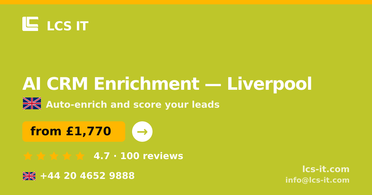 AI CRM Enrichment in Liverpool — from £1,770 per month, rated 4.7/5 by 100 reviews