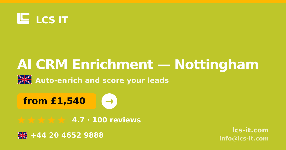 AI CRM Enrichment in Nottingham — from £1,540 per month, rated 4.7/5 by 100 reviews