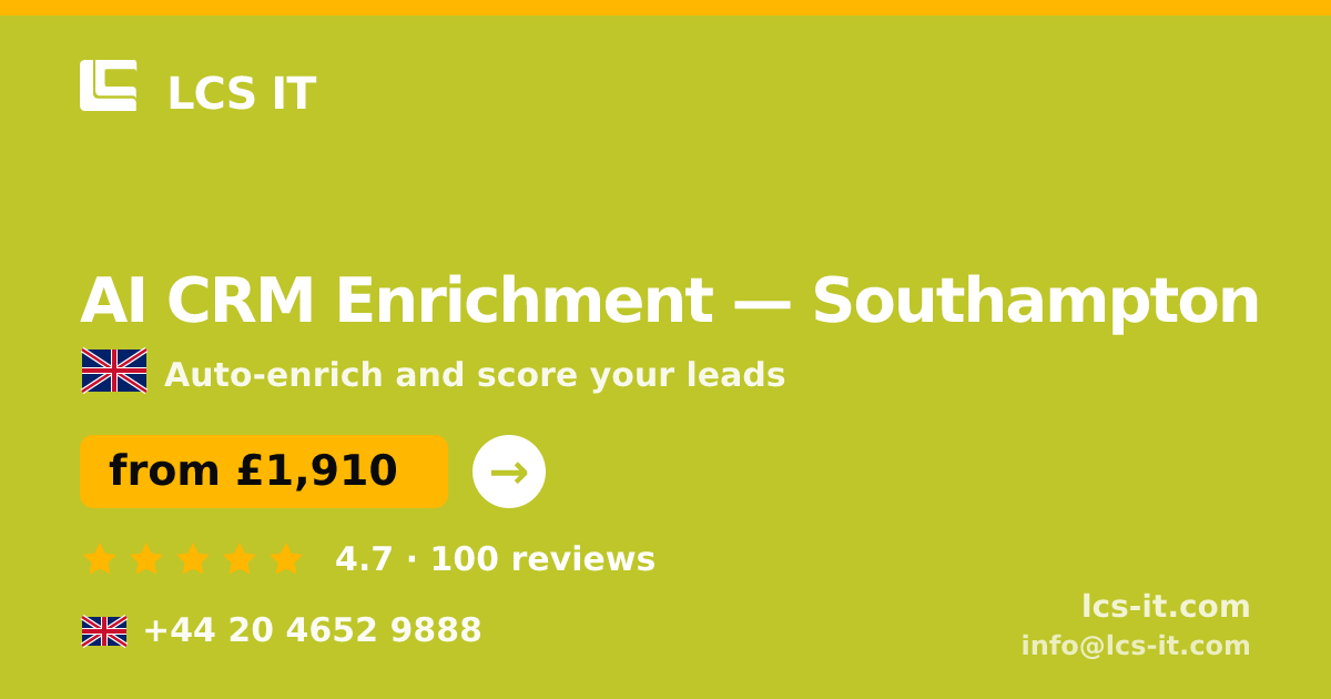 AI CRM Enrichment in Southampton — from £1,910 per month, rated 4.7/5 by 100 reviews