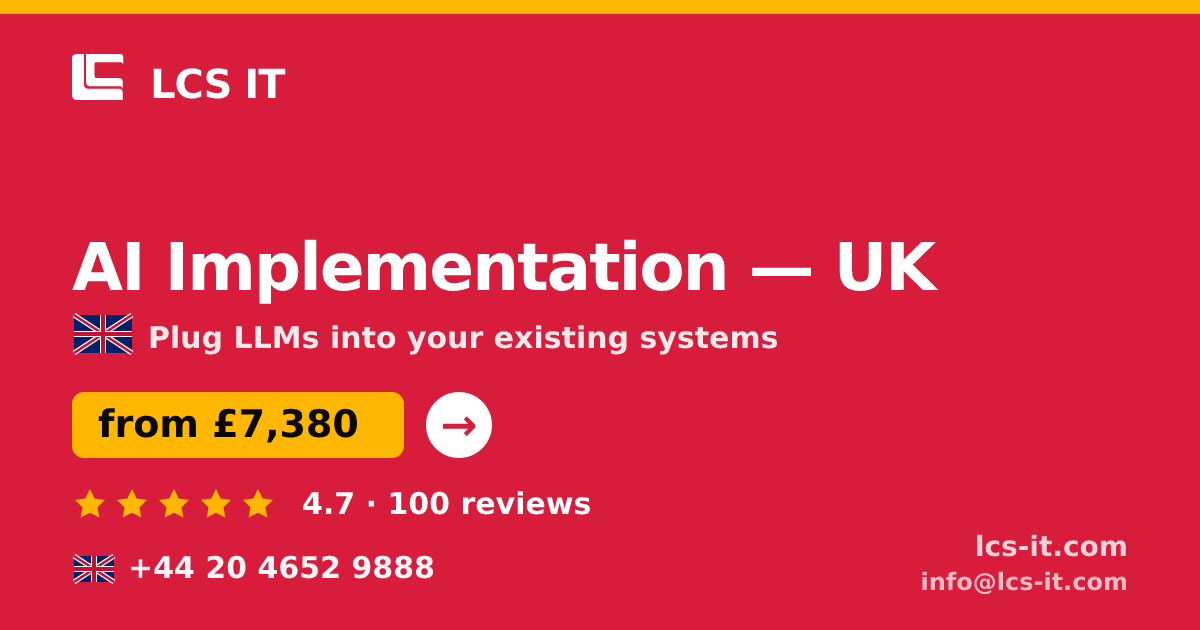 AI Implementation in the UK — from £7,380 per project, rated 4.7/5 by 100 reviews