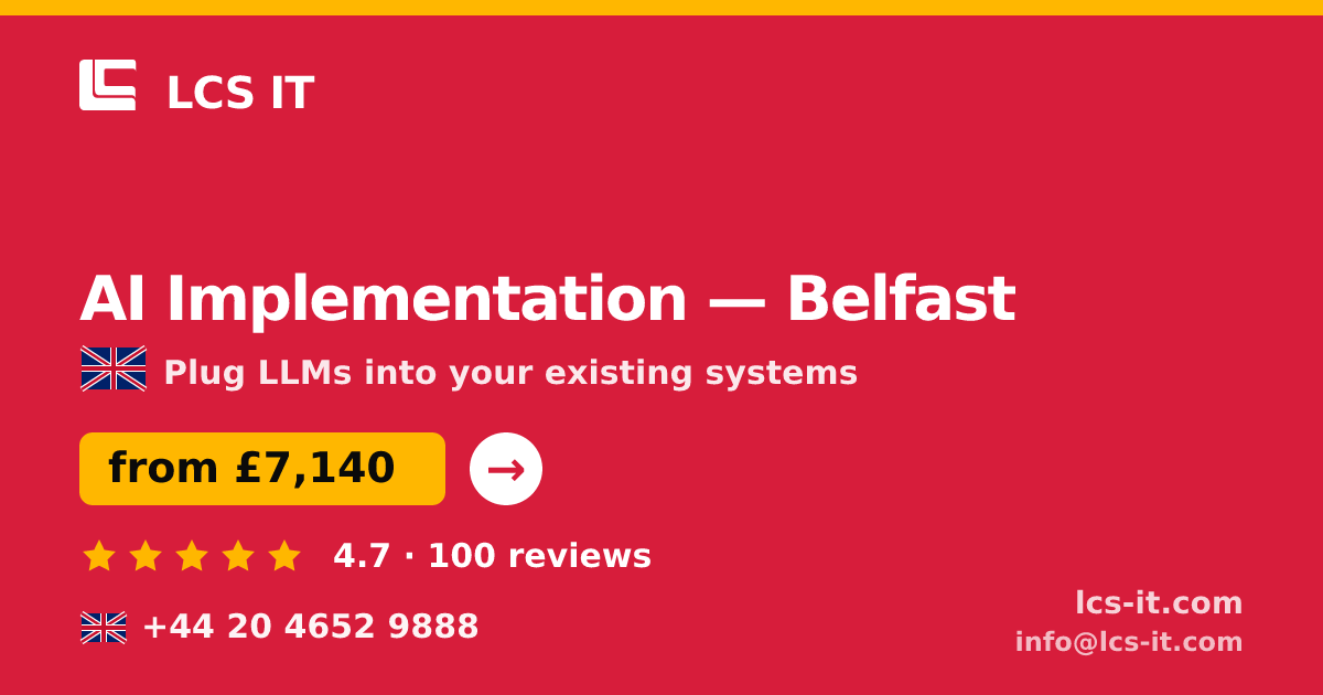 AI Implementation in Belfast — from £7,140 per project, rated 4.7/5 by 100 reviews
