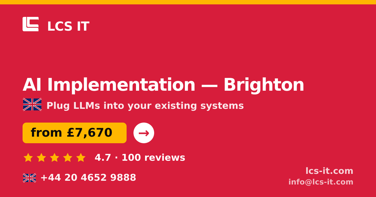AI Implementation in Brighton — from £7,670 per project, rated 4.7/5 by 100 reviews