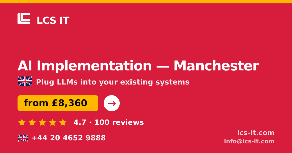 AI Implementation in Manchester — from £8,360 per project, rated 4.7/5 by 100 reviews