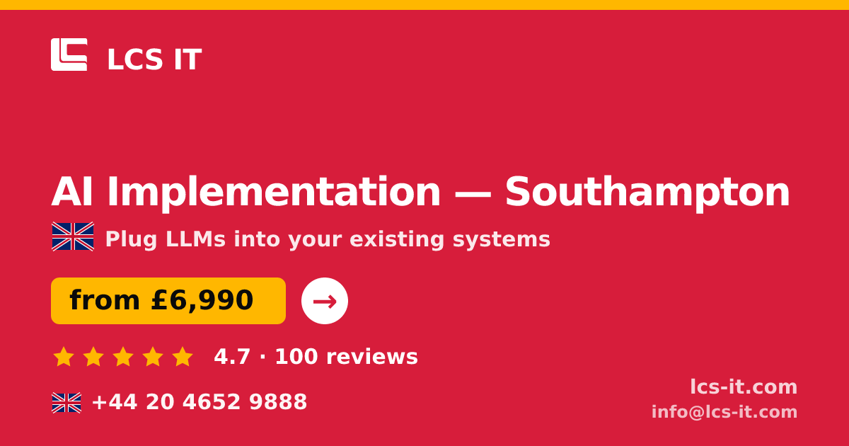 AI Implementation in Southampton — from £6,990 per project, rated 4.7/5 by 100 reviews