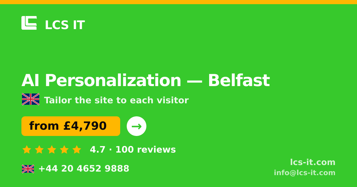 AI Personalization in Belfast — from £4,790 per project, rated 4.7/5 by 100 reviews