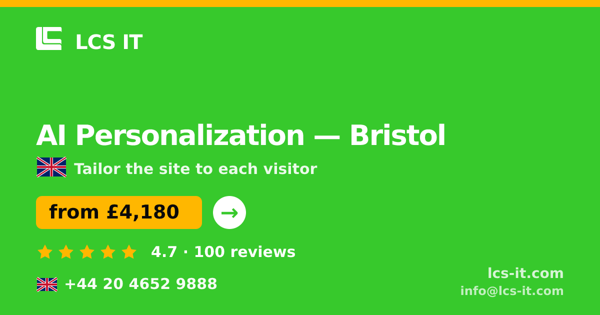 AI Personalization in Bristol — from £4,180 per project, rated 4.7/5 by 100 reviews