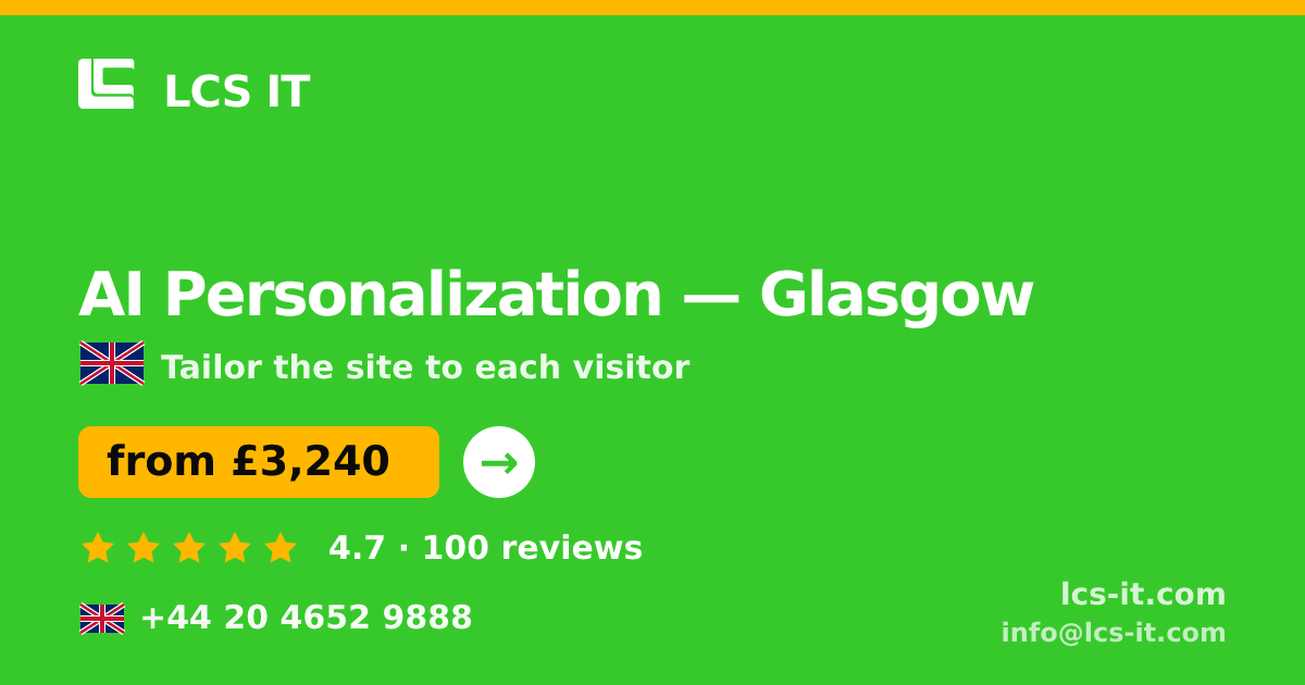 AI Personalization in Glasgow — from £3,240 per project, rated 4.7/5 by 100 reviews