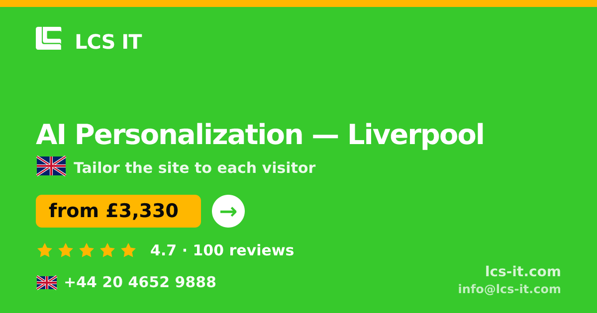 AI Personalization in Liverpool — from £3,330 per project, rated 4.7/5 by 100 reviews