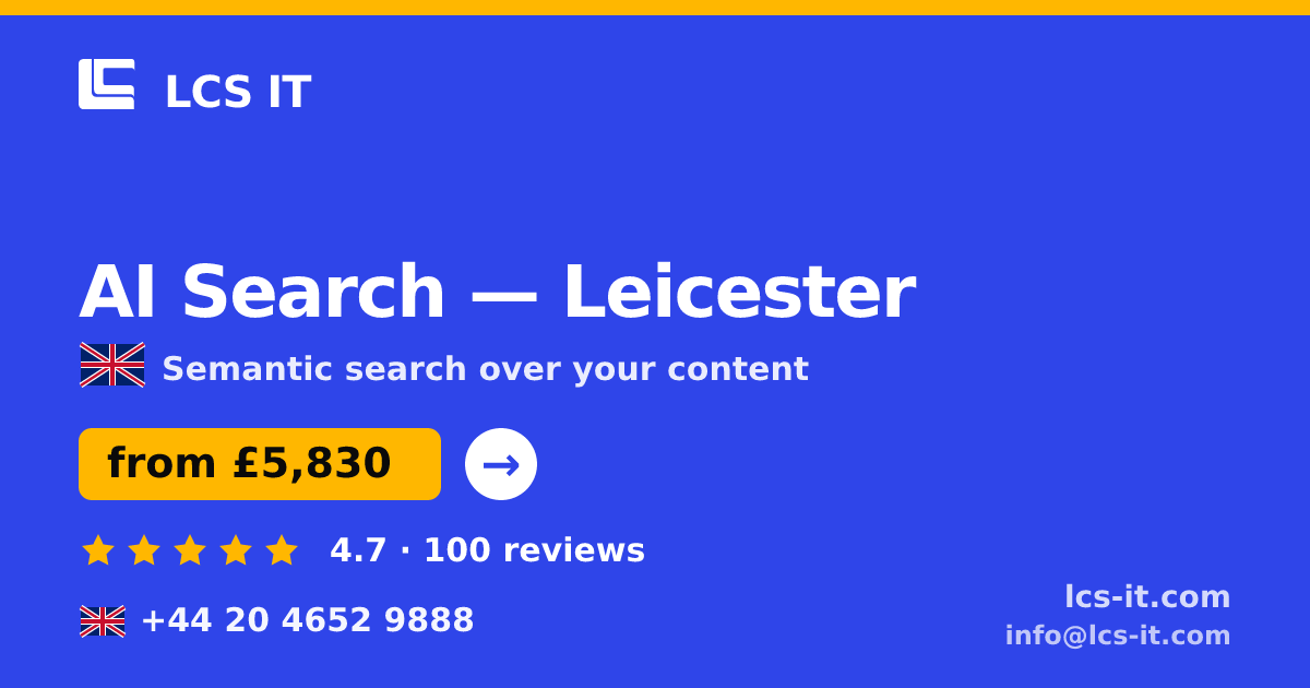 AI Search in Leicester — from £5,830 per project, rated 4.7/5 by 100 reviews