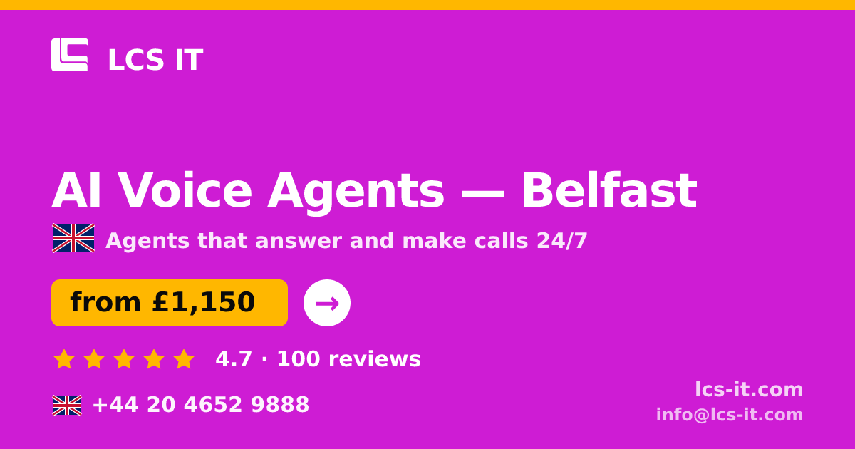 AI Voice Agents in Belfast — from £1,150 per month, rated 4.7/5 by 100 reviews