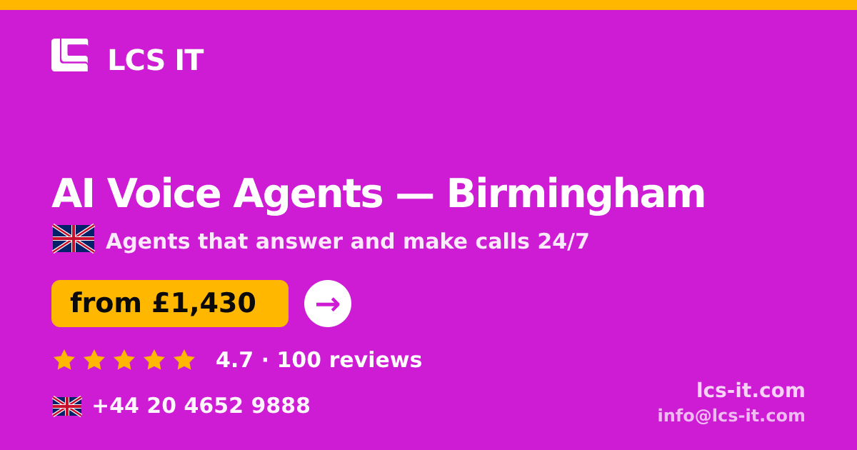 AI Voice Agents in Birmingham — from £1,430 per month, rated 4.7/5 by 100 reviews