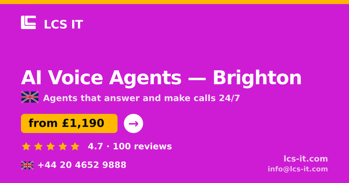 AI Voice Agents in Brighton — from £1,190 per month, rated 4.7/5 by 100 reviews
