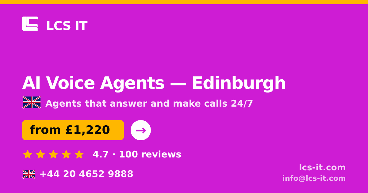 AI Voice Agents in Edinburgh — from £1,220 per month, rated 4.7/5 by 100 reviews