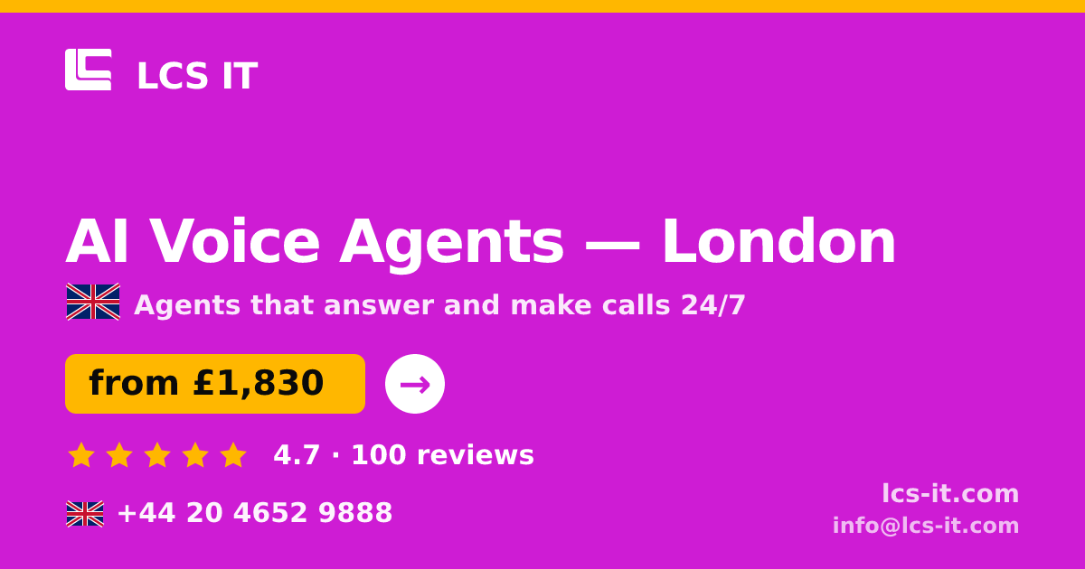 AI Voice Agents in London — from £1,830 per month, rated 4.7/5 by 100 reviews