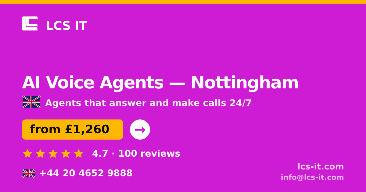 AI Voice Agents in Nottingham — from £1,260 per month, rated 4.7/5 by 100 reviews