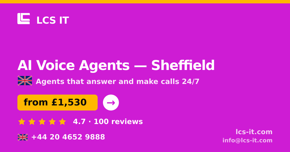 AI Voice Agents in Sheffield — from £1,530 per month, rated 4.7/5 by 100 reviews
