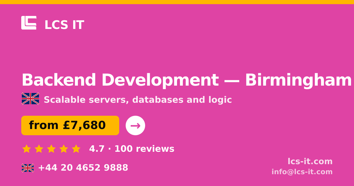 Backend Development in Birmingham — from £7,680 per project, rated 4.7/5 by 100 reviews