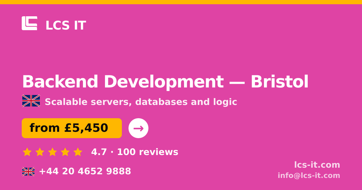 Backend Development in Bristol — from £5,450 per project, rated 4.7/5 by 100 reviews