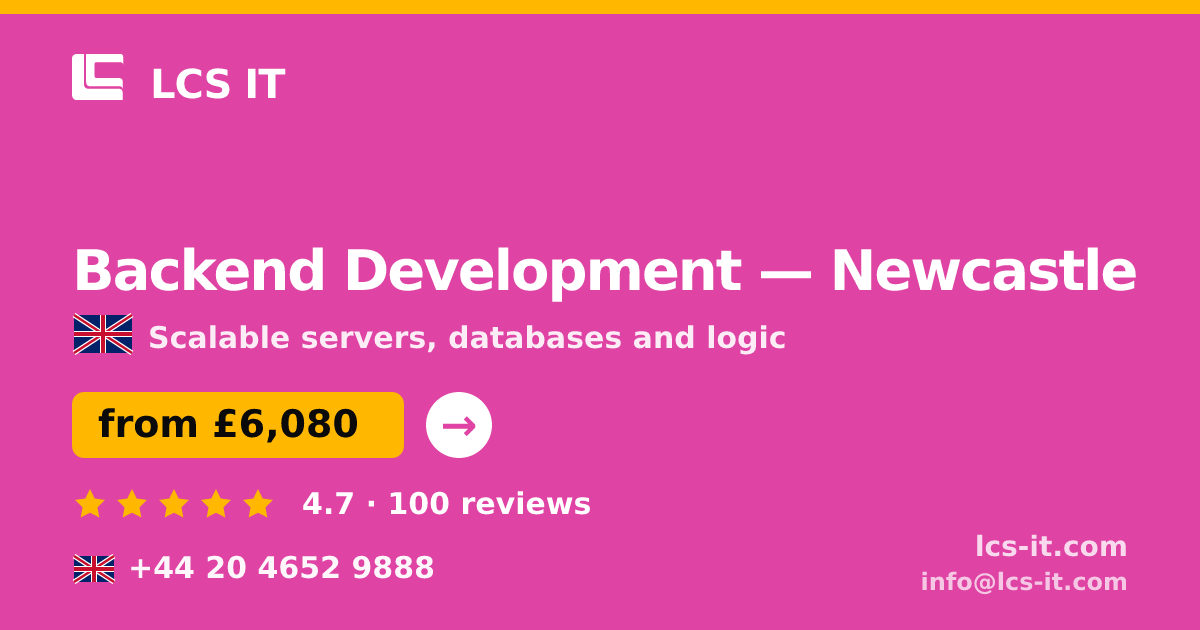 Backend Development in Newcastle — from £6,080 per project, rated 4.7/5 by 100 reviews