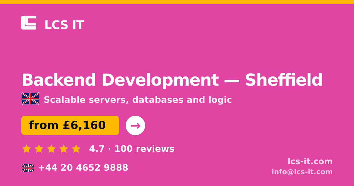 Backend Development in Sheffield — from £6,160 per project, rated 4.7/5 by 100 reviews